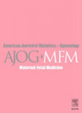 American Journal Of Obstetrics & Gynecology Mfm